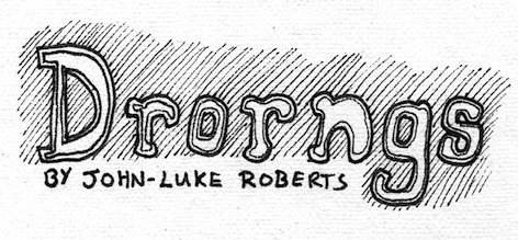 Drorngs - John-Luke Roberts