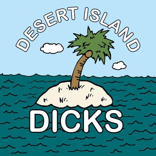Desert Island Dicks - John-Luke Roberts