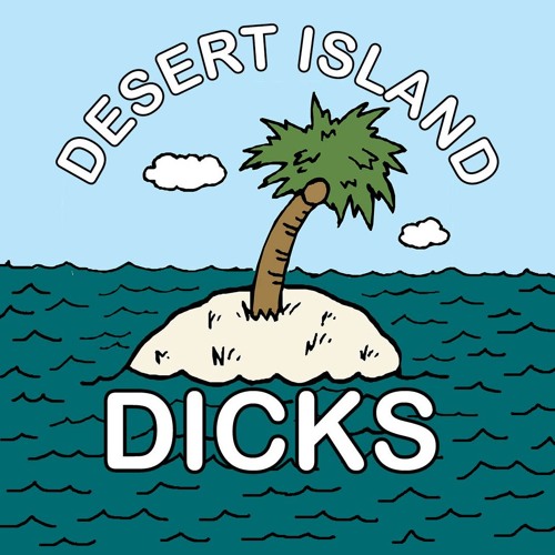 Desert Island Dicks